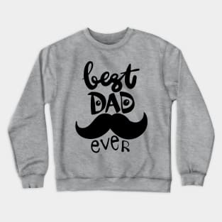 Best dad ever. Fathers day greeting. Crewneck Sweatshirt